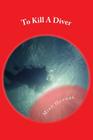 To Kill A Diver: A Murder Mystery By Mike Hughes Cover Image