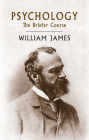 Psychology: The Briefer Course By William James Cover Image