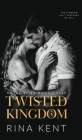 Twisted Kingdom: A Dark High School Bully Romance Cover Image