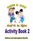 Uche and Uzo Say It in Igbo Activity Book 2 By Chineme Ozumba, Aghaegbuna Ozumba Phd Cover Image