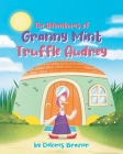 The Adventures of Granny Mint Truffle Audrey By Delores Brazier Cover Image