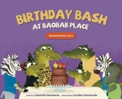 Birthday Bash at Baobab Place By Danielle Mendonsa, Candiss Diamondis (Illustrator) Cover Image
