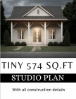 Modern Tiny 574 sq.ft Studio Plan: With all construction details By Ira Fernando Cover Image