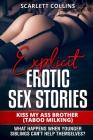Explicit Erotic Sex Stories: Kiss My Ass Brother (Taboo Milking): What happens when younger siblings can't help themselves? Cover Image