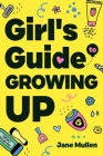 Girl's Guide to Growing Up Cover Image