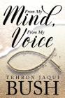 From My Mind, From My Voice By Tehron Jaqui Bush Cover Image