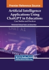 Artificial Intelligence Applications Using ChatGPT in Education: Case Studies and Practices Cover Image