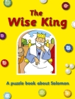 The Wise King: A Puzzle Book about Solomon By Ros Woodman Cover Image