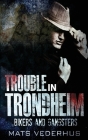 Trouble In Trondheim By Mats Vederhus Cover Image