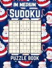 IM Medium Sudoku puzzle Book: Medium Large Print Sudoku Puzzles games Book for Adults with Solutions: Perfect Present for Christmas cards, Easter, h By Im Mind Journals Cover Image