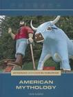 American Mythology (Mythology and Culture Worldwide) By Don Nardo Cover Image