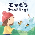 Eve's Ducklings By Maria Monte, Emelie Wiklund (Illustrator) Cover Image