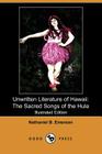 Unwritten Literature of Hawaii: The Sacred Songs of the Hula (Illustrated Edition) (Dodo Press) Cover Image