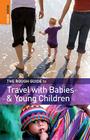 The Rough Guide to Travel with Babies and Young Children 1 (Rough Guide Travel Guides) By Fawzia Rasheed De Francisco Cover Image