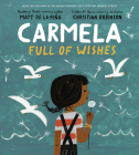 Carmela Full of Wishes By Matt de la Peña, Christian Robinson (Illustrator) Cover Image