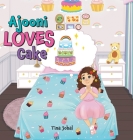 Ajooni Loves Cake By Tina Johal Cover Image