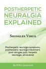 Postherpetic Neuralgia Explained: Shingles virus, Postherpetic neuralgia symptoms, postherpetic neuralgia treatment, post-shingles pain, herpetic neur Cover Image