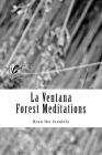 La Ventana: (Forest Meditations) By Ryan the Creatrix Cover Image