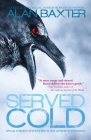 Served Cold By Alan Baxter, John F. D. Taff (Introduction by), Anthony Rivera (Editor) Cover Image