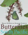 Butterflies of the South Pacific By Brian Patrick, Hamish Patrick, John Tennent (Foreword by) Cover Image