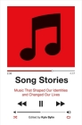 Song Stories: Music That Shaped Our Identities and Changed Our Lives By Kyle Bylin Cover Image