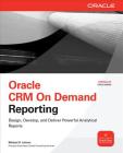 Oracle Crm on Demand Reporting (Oracle Press) By Michael Lairson Cover Image