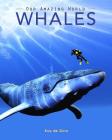 Whales: Amazing Pictures & Fun Facts on Animals in Nature By Kay De Silva Cover Image
