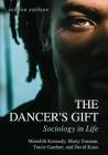 The Dancer's Gift: Sociology in Life By Meredith Kennedy, Marty Zusman, Tracie Gardner Cover Image