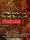 Conspiracies and Secret Societies: The Complete Dossier of Hidden Plots and Schemes By Brad Steiger, Sherry Hansen Steiger, Kevin Hile Cover Image