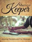 Memoir Keeper: Journal Notebook For Women By Jupiter Kids Cover Image
