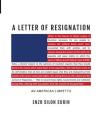 A Letter of Resignation: An American Libretto By Enzo Silon Surin Cover Image