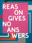 Reason Gives No Answers: Selected Works from the Collection By Jason Beard (Editor), Amie Corry (Editor), William S. Burroughs (Text by (Art/Photo Books)) Cover Image