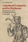A Jacobean Company and Its Playhouse: The Queen's Servants at the Red Bull Theatre (C.1605-1619) Cover Image