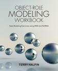 Object-Role Modeling Workbook: Data Modeling Exercises using ORM and NORMA Cover Image
