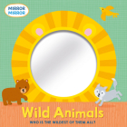 Wild Animals: Who Is the Wildest of Them All? By Lisa Edwards, Clare Baggaley (Illustrator) Cover Image