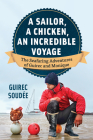 A Sailor, a Chicken, an Incredible Voyage: The Seafaring Adventures of Guirec and Monique Cover Image