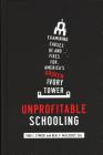 Unprofitable Schooling: Examining Causes Of, and Fixes For, America's Broken Ivory Tower By Neal P. McCluskey (Editor), Todd Zywicki (Editor) Cover Image