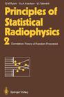Principles of Statistical Radiophysics 2: Correlation Theory of Random Processes By Sergei M. Rytov, Alexander P. Repyev (Translator), Yurii A. Kravtsov Cover Image