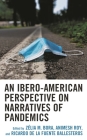 An Ibero-American Perspective on Narratives of Pandemics (Ecocritical Theory and Practice) By Zélia M. Bora (Editor), Animesh Roy (Editor), Ricardo de la Fuente Ballesteros (Editor) Cover Image
