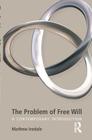 The Problem of Free Will: A Contemporary Introduction By Mathew Iredale Cover Image
