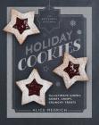 The Artisanal Kitchen: Holiday Cookies: The Ultimate Chewy, Gooey, Crispy, Crunchy Treats Cover Image