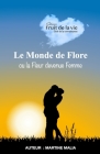 Le Monde de Flore: ou la Fleur devenue Femme By Martine Malia Cover Image