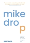 Mike Drop: Do Business God's Way. Live Like a King. Change the World Cover Image