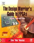 The Design Warrior's Guide to FPGAs: Devices, Tools and Flows By Clive Maxfield Cover Image