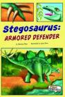 Stegosaurus: Armored Defender (First Graphics: Dinosaurs) By Kathryn Clay, Jason Dove (Illustrator) Cover Image
