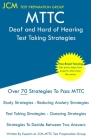 MTTC Deaf and Hard of Hearing - Test Taking Strategies: MTTC 062 Exam - Free Online Tutoring - New 2020 Edition - The latest strategies to pass your e Cover Image