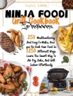 Ninja Foodi Grill Cookbook for Beginners: 250 Mouthwatering And Easy-To-Make, Recipes to Cook Your Food In 1250 Different Ways. Learn The Smart Way To Cover Image