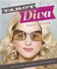 Tarot Diva: Ignite Your Intuition, Glamourize Your Life, Unleash Your Fabulousity! By Sasha Graham Cover Image