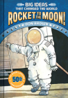 Rocket to the Moon!: Big Ideas That Changed the World #1 By Don Brown Cover Image
