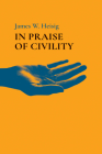 In Praise of Civility By James W. Heisig Cover Image